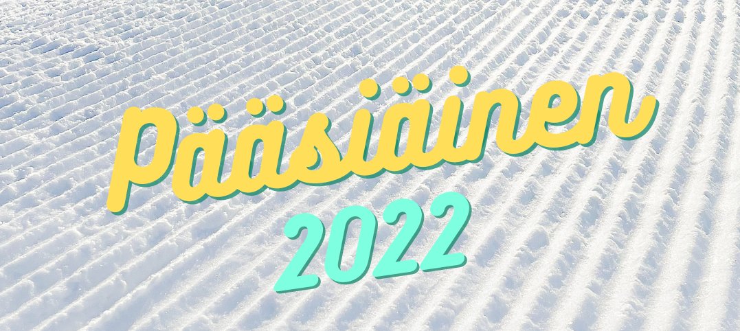 Pääsiäinen 2022 | Laskettelukeskus Mustavaara